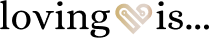 Loving Is Logo