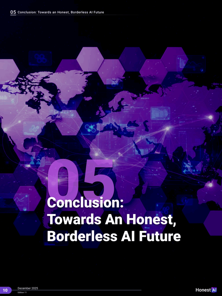 Conclusion Towards an Honest, Borderless AI Future Conclusion: Towards an Honest, Borderless AI Future